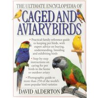 ULTIMATE ENCYCLOPEDIA of CAGED & AVIARY BIRDS