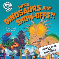 Dinosaur Science: Were Dinosaurs Just Show-Offs?!, Dave Hone