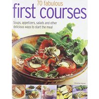 70 fabulous first courses