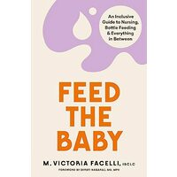 Feed the Baby, M. Victoria Facelli IBCLC