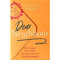 Dear Neighbour, Jane Claire Bradley