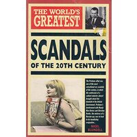 The World's Greatest Scandals of the 20th Century (World's Greatest)