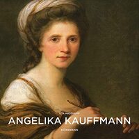 Konemann: Angelika Kauffmann (Artist Monographs)