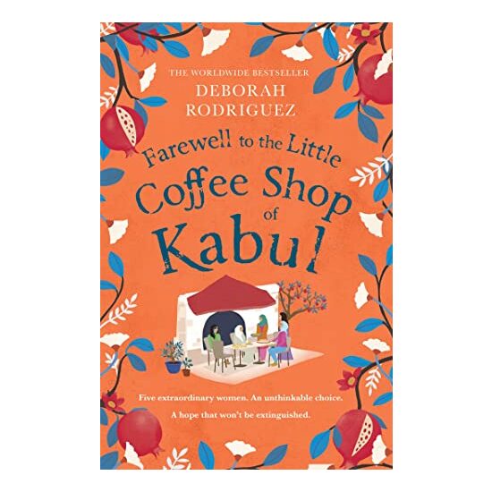 Farewell to the Little Coffee Shop of Kabul, Deborah Rodriguez