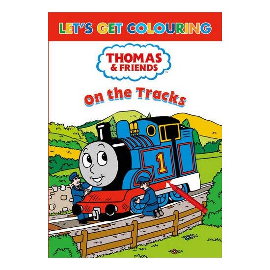 Let's Get Colouring: Thomas & Friends on the Tracks