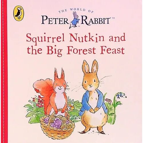Squirrel Nutkin and the big Forest Feast (Peter Rabbit)