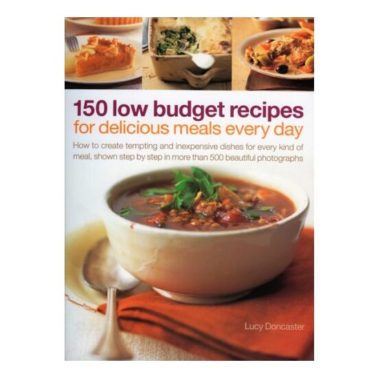 150 Low Budget Recipes For Delicious Meals Every Day,