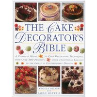 The cake decorator's bible, Angela Nilsen
