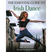 Essential Guide to Irish Dance