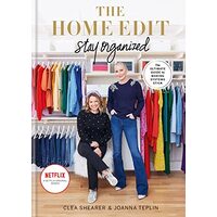 Home Edit Stay Organized, Clea Shearer, Joanna Teplin