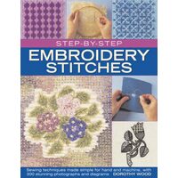 Step-by-Step Embroidery Stitches, Dorothy Wood