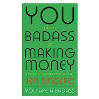 You Are a Badass at Making Money