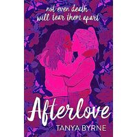 Afterlove, Tanya Byrne