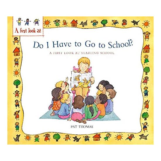Do I Have To Go To School A First Look At Starting School