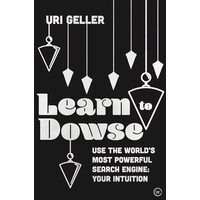 Learn to Dowse : Use the World's Most Powerful Search Engine