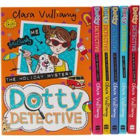 Dotty Detective Collection Clara Vulliamy 6 Books Set (Dotty Detective, the Paw Print Puzzle, Midnight Mystery, The Lost Puppy, The Birthday Surprise)