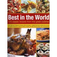 Best In The World: 175 Classic Recipes From The Great Cuisines