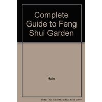 The Complete Guide to the Feng Shui Garden
