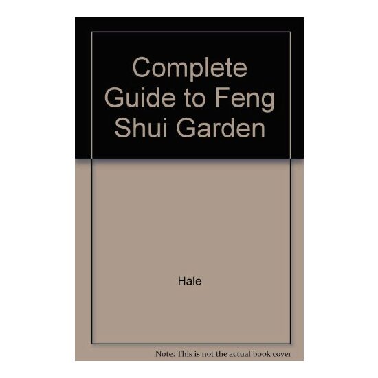 The Complete Guide to the Feng Shui Garden