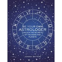 Be Your Own Astrologer