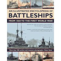 An Illustrated Encyclopedia Of Battleships From 1860 To The First World War More Than 200 Archive And Museum Photographs, Peter Hore