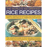 The Worlds 100 Greatest Rice Recipes