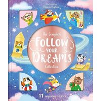 The Complete Follow Your Dreams Collection (Storytime Treasury)