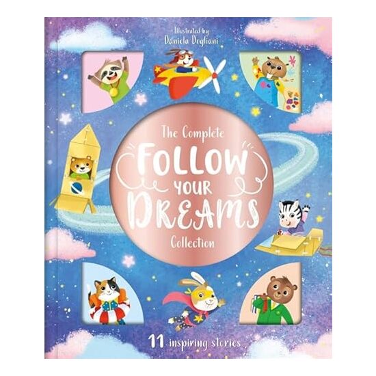 The Complete Follow Your Dreams Collection (Storytime Treasury)