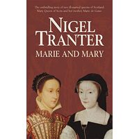 Marie and Mary, Nigel Tranter