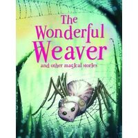 The Wonderful Weaver And Other Stories