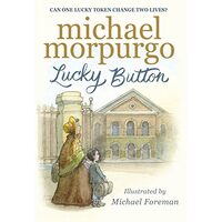 Lucky Button, Michael Morpurgo, Michael Foreman