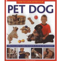 How to look after your pet dog, David Alderton