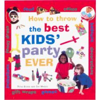 How to Throw the Best Kids' Party Ever