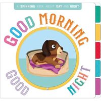 Good Morning, Good Night: A Book of Opposites