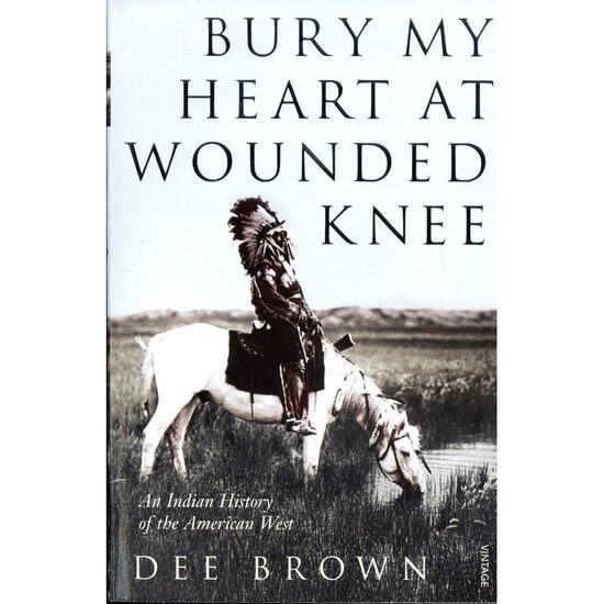Bury My Heart at Wounded Knee, Dee Brown