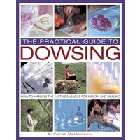 Practical Guide to Dowsing, Patrick MacManaway