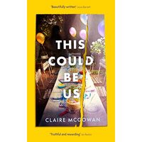 This Could Be Us, Claire McGowan