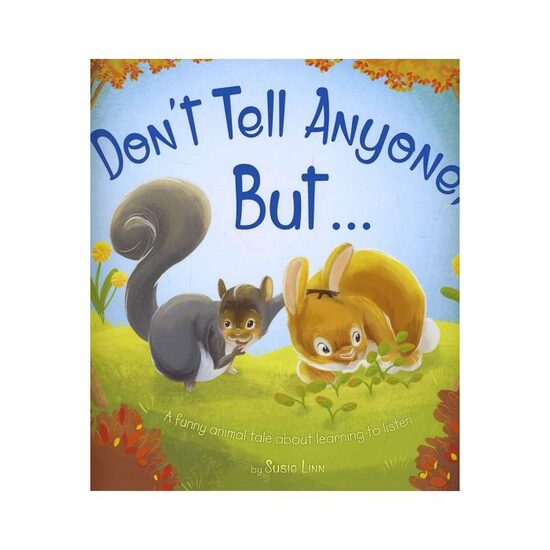 Don't Tell Anyone But…