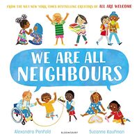 We Are All Neighbours, Alexandra Penfold, Suzanne Kaufman