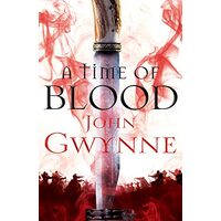 A Time of Blood, John Gwynne