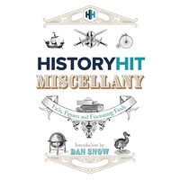 History Hit Miscellany of Facts, Figures and Fascinating Finds, History Hit