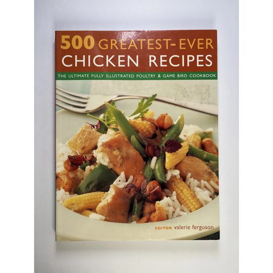 500 Greatest-Ever Chicken Recipes