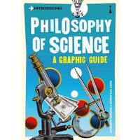 Introducing Philosophy Of Science. A graphic Guide