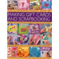 The Illustrated Project Book of Making Gift Cards and Scrapbooking