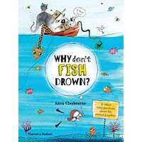 Why Don't Fish Drown?: And other vital questions about the animal kingdom