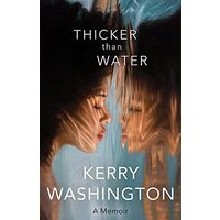 Thicker Than Water, Kerry Washington