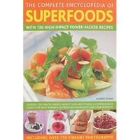 The Complete Encyclopedia of Superfoods