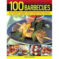 100 Best-Ever Step-By-Step Barbecues