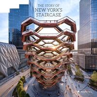Story of New York's Staircase, Paul Goldberger, Jeff Chu, Sarah Medford