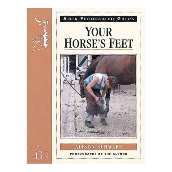 Your Horse's Feet (Allen Photographic Guides)